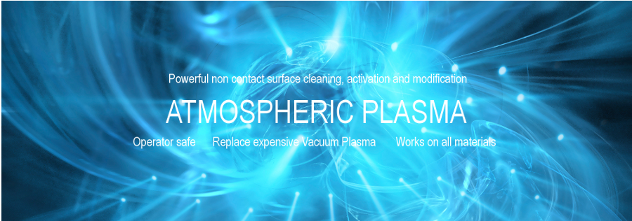 Atmospheric Plasma for cleaning activating and modifying all materials